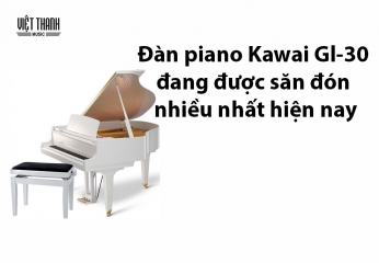 Đàn piano Kawai Gl-30 đang được săn đón nhiều nhất hiện nay